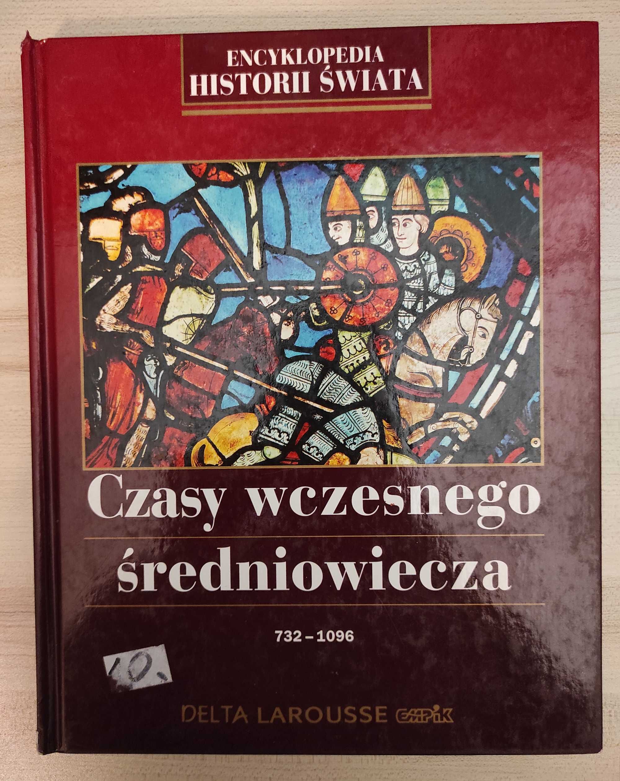 Encyklopedia Historii Świata. Czasy wczesnego średniowiecza 732 - 1096