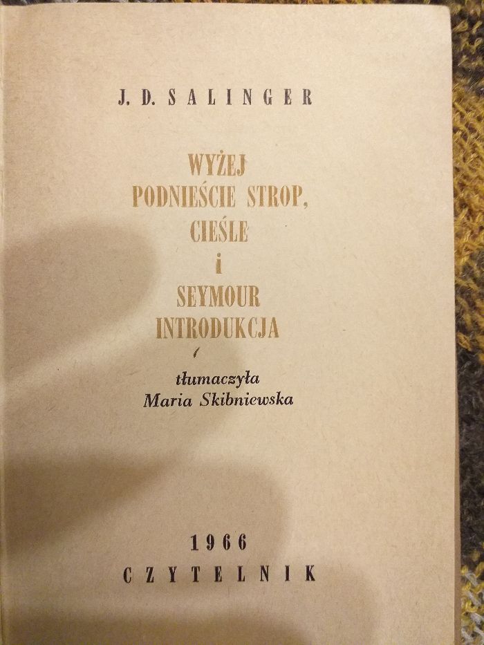 J.D. Salinger Wyżej podnieście strop, cieśle, Introdukcja Czytelnik 66