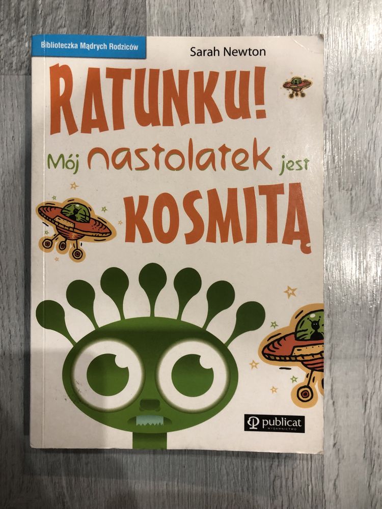 Książka „Ratunku mój nastolatek jest kosmitą”