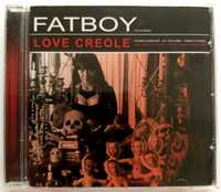Fatboy Love Creole 2013r