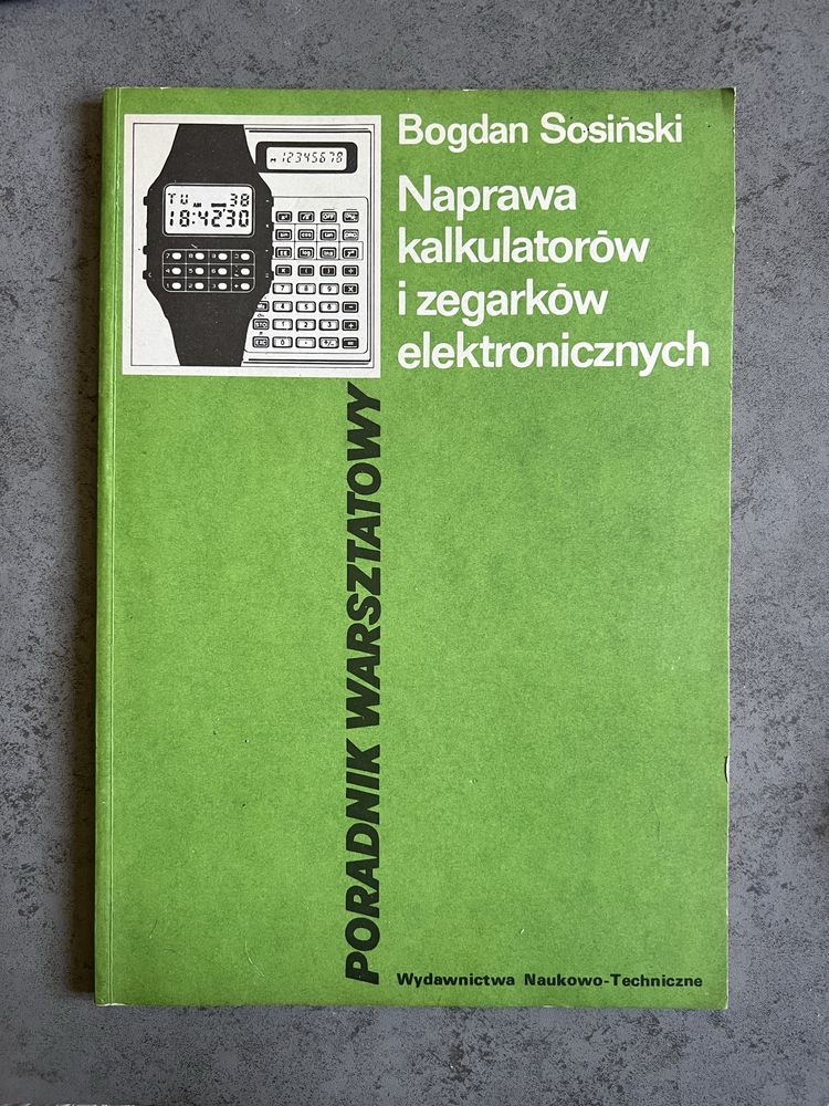 Naprawa kalkulatorów zegarków elektronicznych poradnik Sosiński PRL