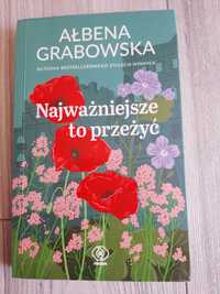 "Najważniejsze to przeżyć" Ałbena Grabowska