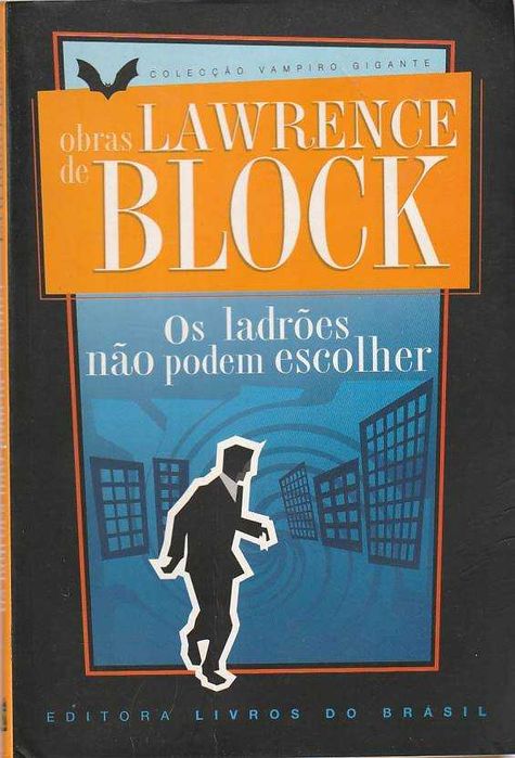 Os ladrões não podem escolher-Lawrence Block-Livros do Brasil