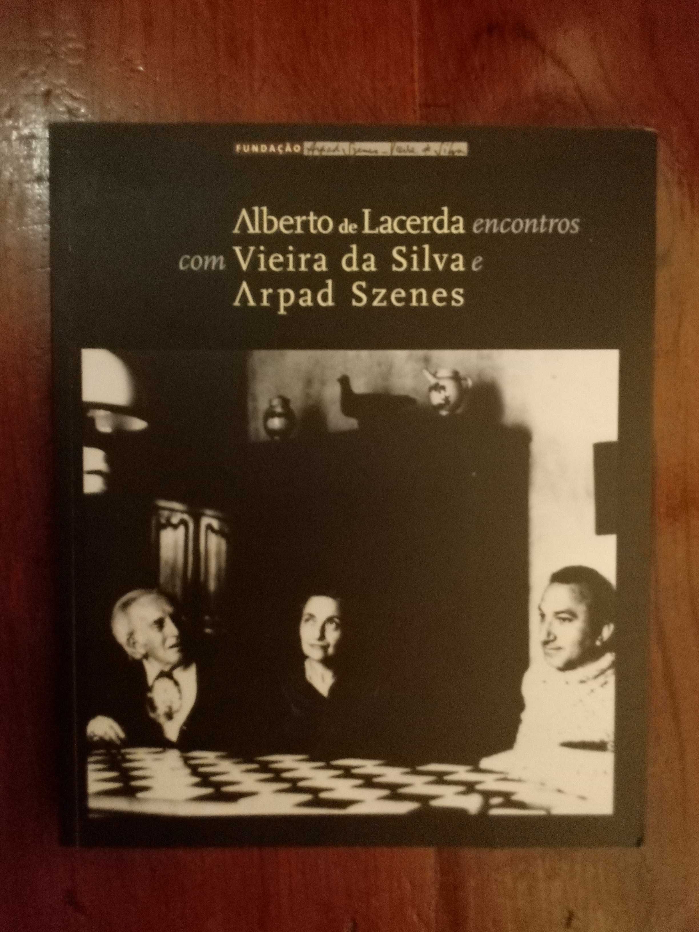 Alberto de Lacerda - Encontros com Vieira da Silva e Arpad Szenes