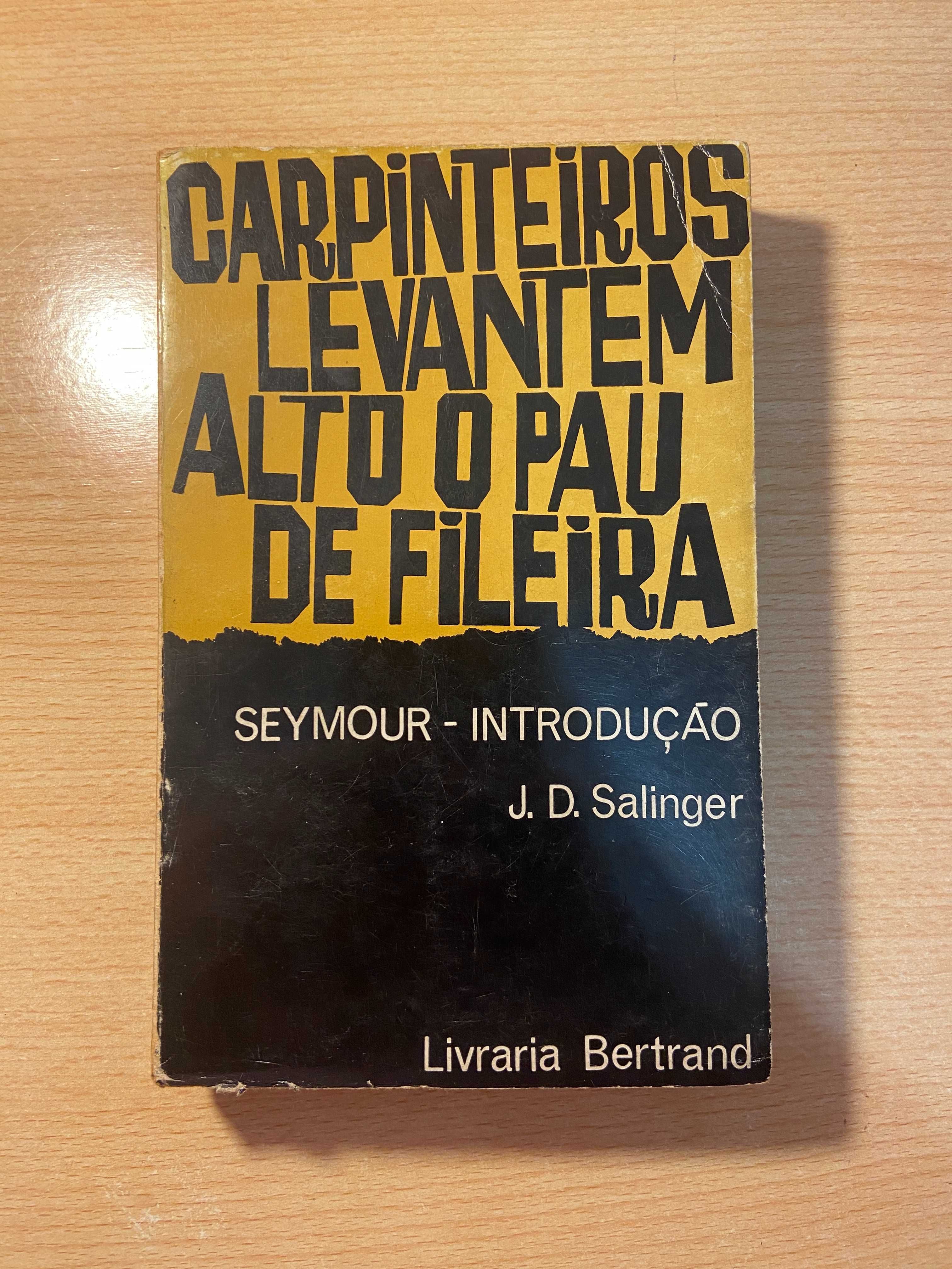 Livro "Carpinteiros levantem alto o pau da fileira"