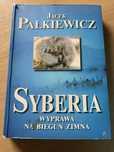 „Syberia. Wyprawa na biegun zimna” Jacek Pałkiewicz