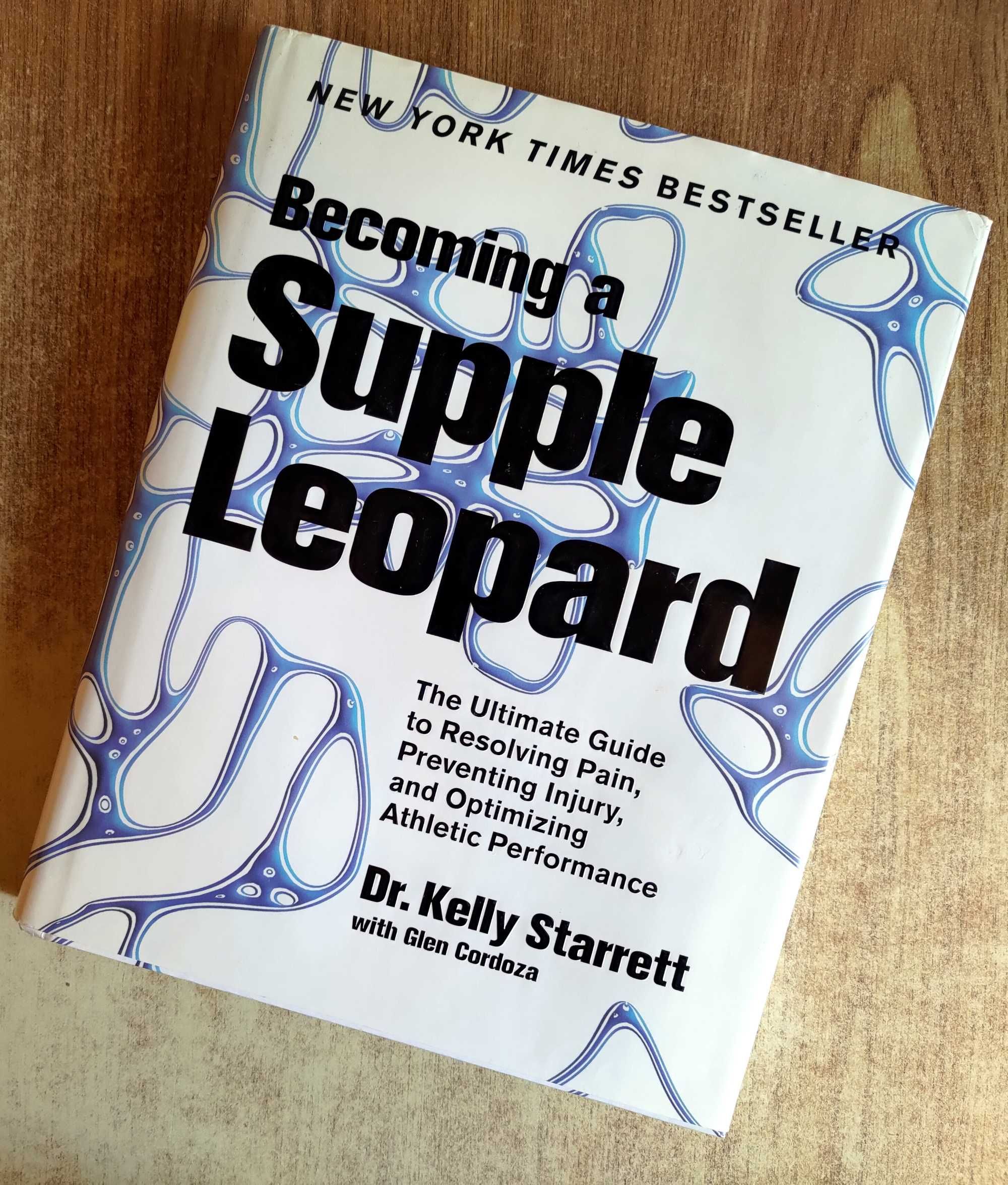 Becoming a Supple Leopard - Kelly Starrett, Glen Cordoza