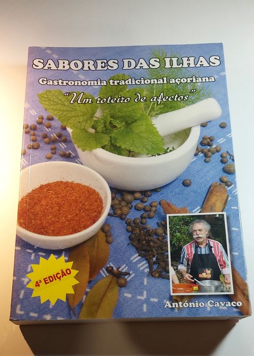 Sabores das Ilhas. Gastronomia Tradicional Açoriana - António Cavaco