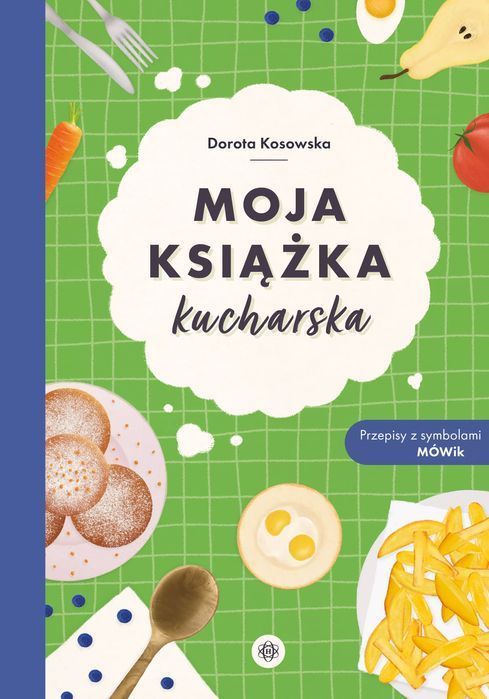 Moja książka kucharska. Przepisy z symbolami MÓWik. Harmonia