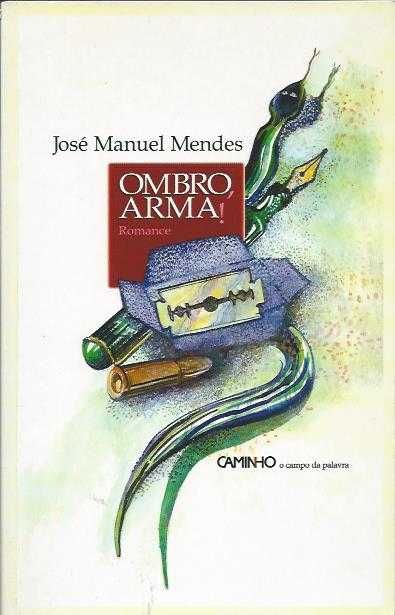 Ombro, arma! (Cam.)-José Manuel Mendes-Caminho