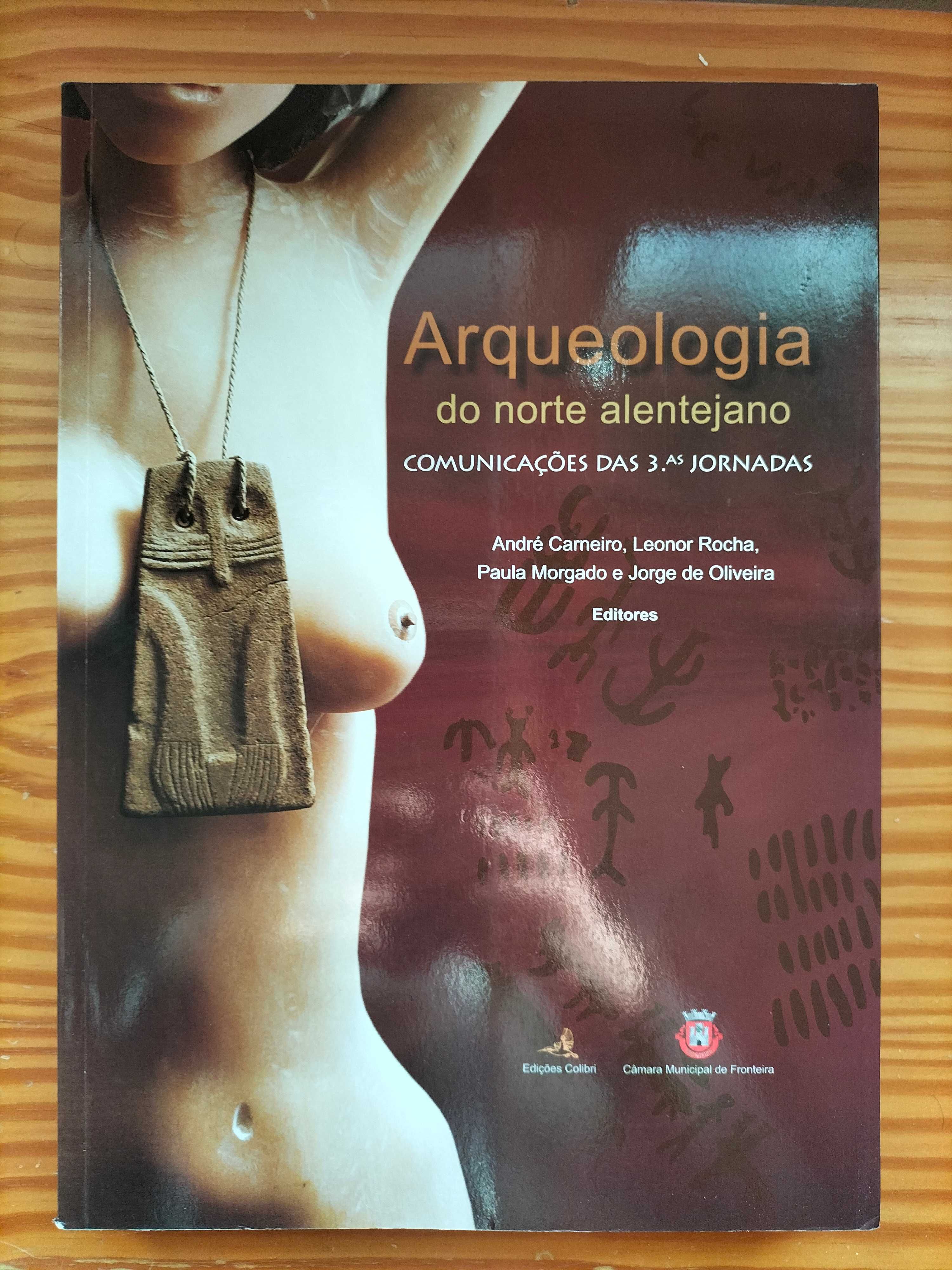 Arqueologia do Norte Alentejano - Comunicações das 3ªs Jornadas