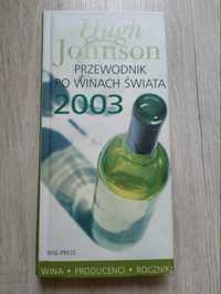 Przewodnik po winach świata 2003 Hugh Johnson