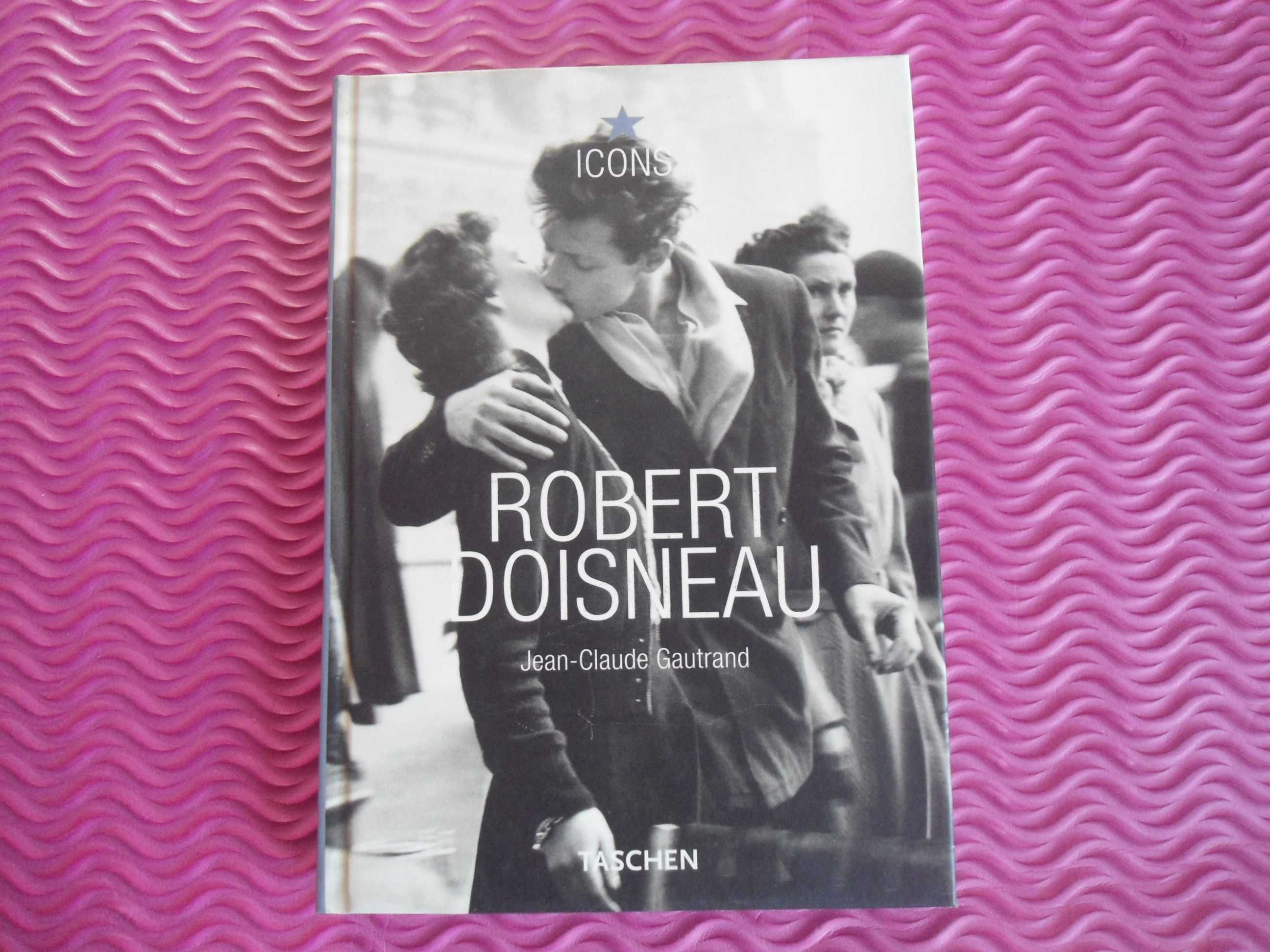 Robert  Doisneau por jean Claude Gautrand  (Icons)