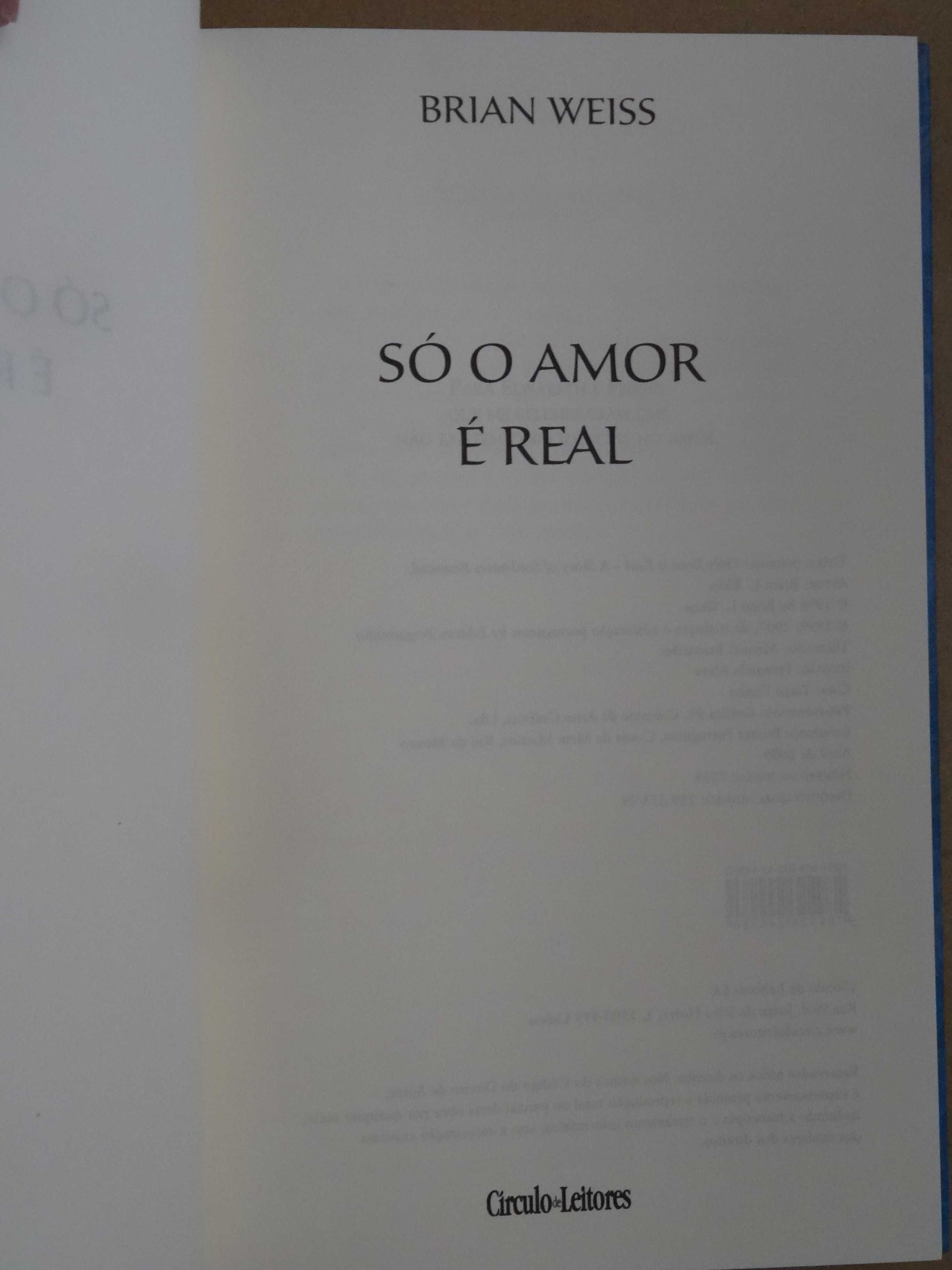 Só o Amor É Real de Brian Weiss