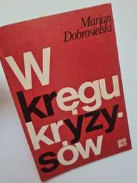 W kręgu kryzysów - Marian Dobrosielski