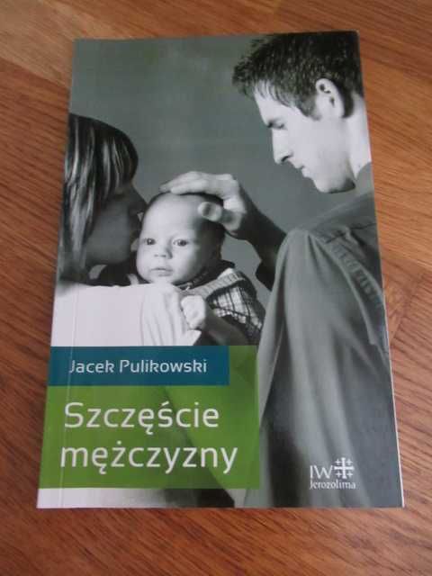 Jacek Pulikowski - Szczęście mężczyzny