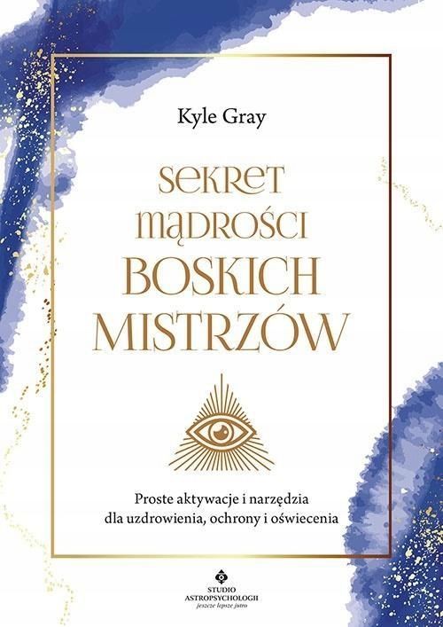 Sekret Mądrości Boskich Mistrzów, Kyle Gray