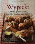 Wypieki. Chleby, Pizze, Ciasta, Pączki, Słodkie Zawijańce A. Manning