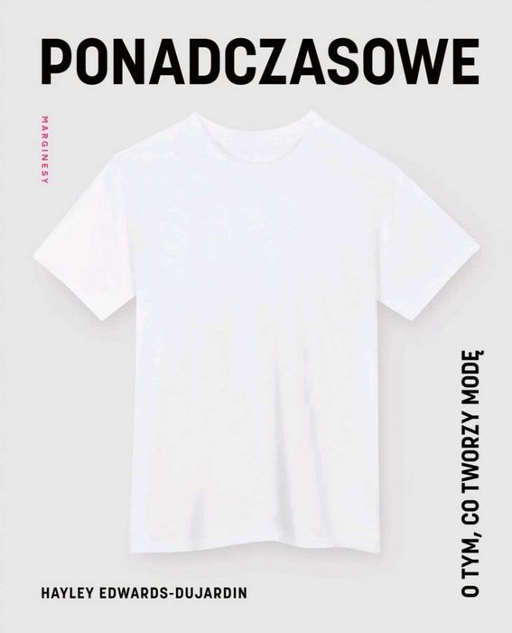 Ponadczasowe. O tym co tworzy mode. Nowa książka