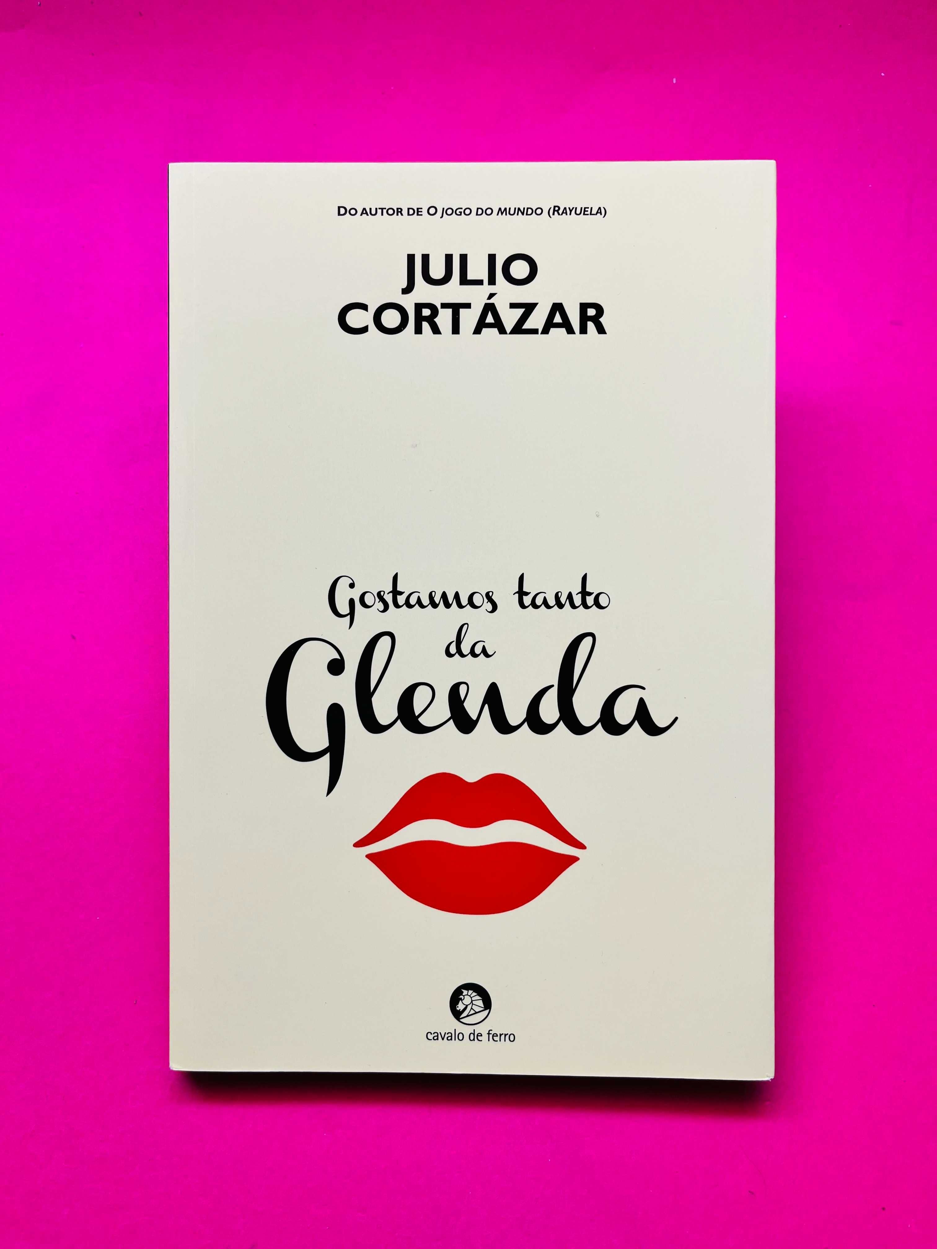 Julio Cortázar - Gostamos Tanto da Glenda