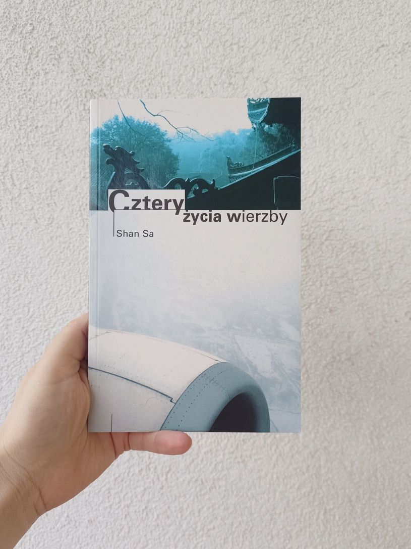 Cztery życia wierzby Shan Sa wydawnictwo Muza
