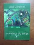Momentos do Olhar - poesia - João Gonçalves