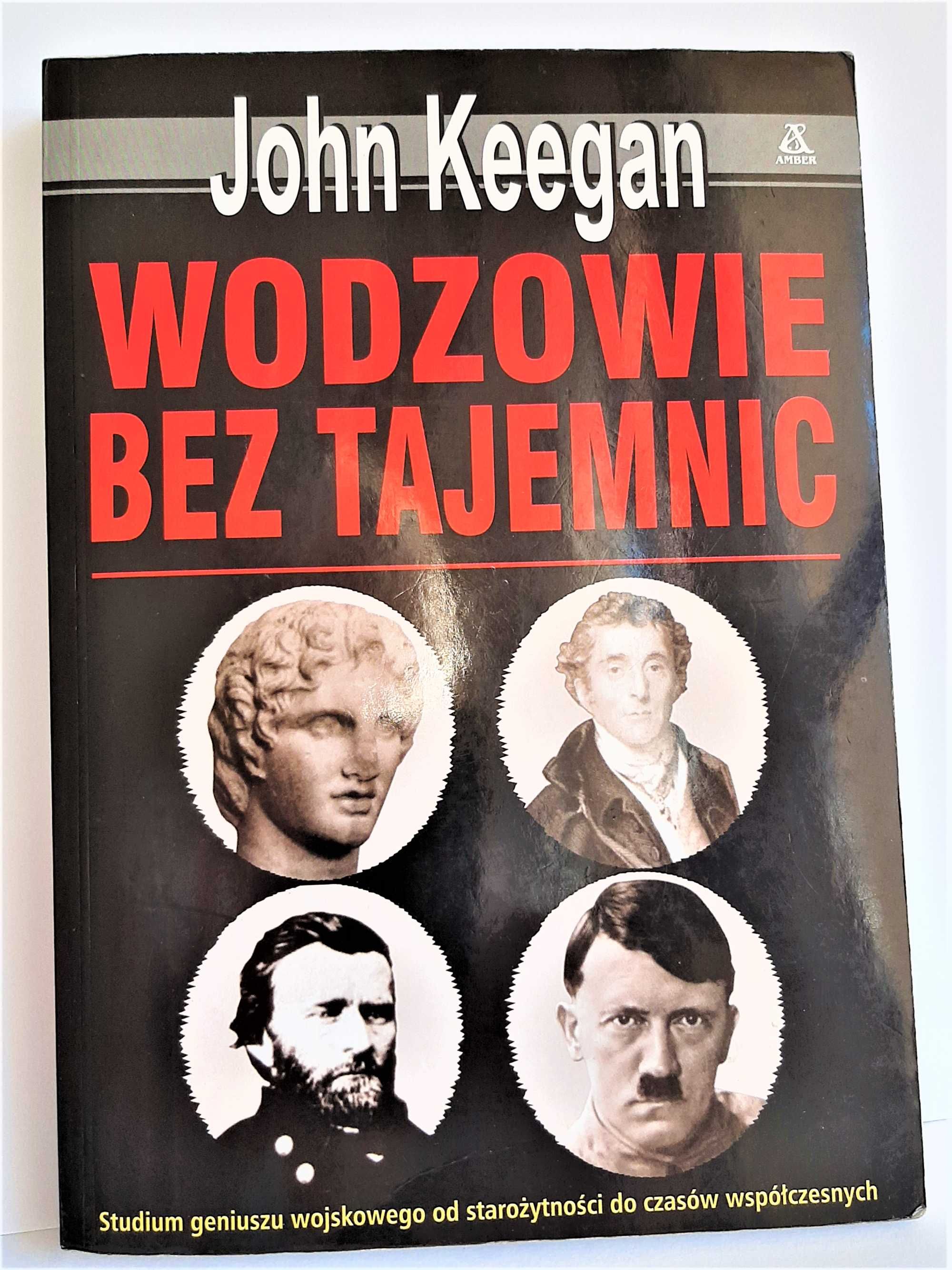 Wodzowie bez tajemnic (Aleksander, Wellington, Hitler)