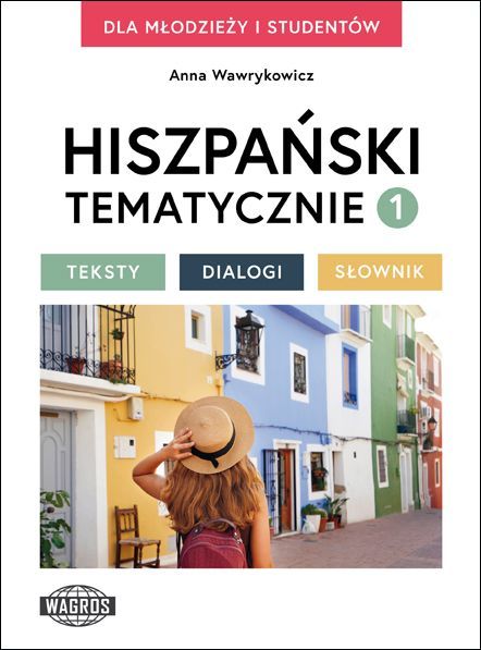 Hiszpański Tematycznie 1 Teksty Dialogi Słownik Wagros