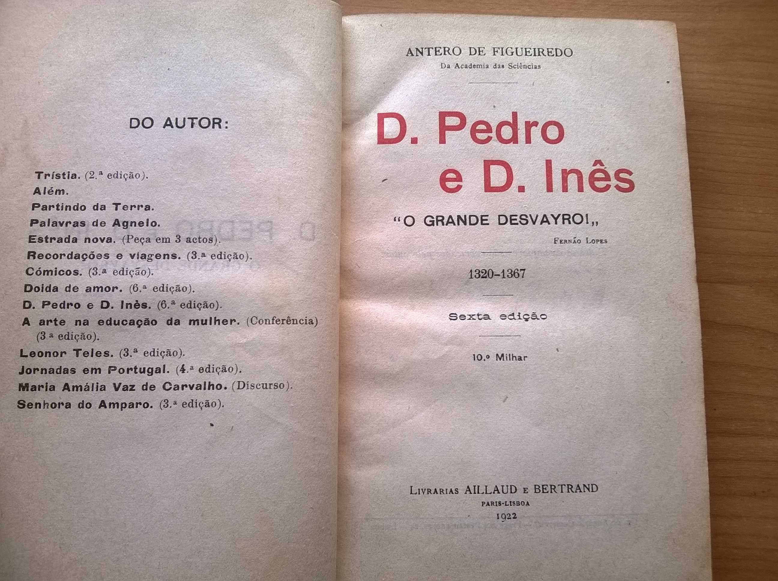 D. Pedro e D. Inês "O Grande Desvayro" 1320/1367 -Antero de Figueiredo