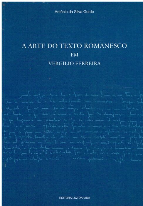 7403 A arte do texto romanesco em Vergílio Ferreira de António da Sil