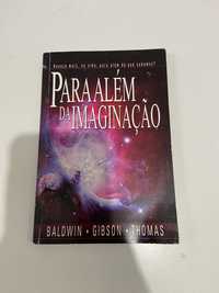 Livro "Para além da imaginação" de. Baldwin, Gibson, Thomas