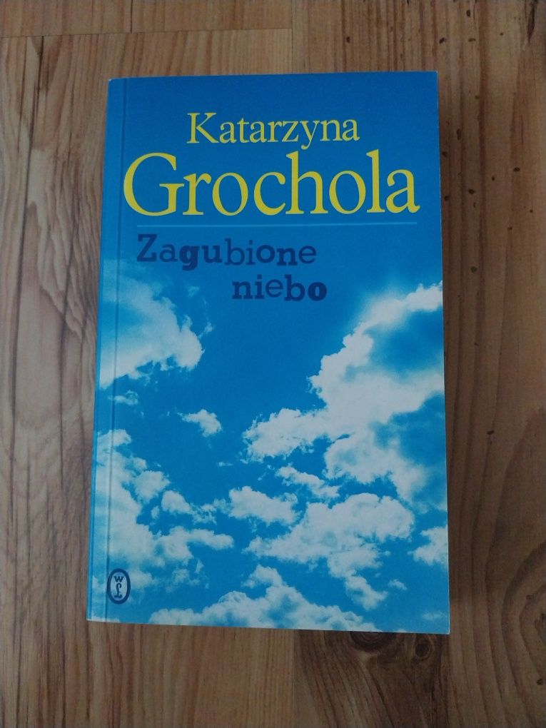 Zagubione niebo Katarzyna Grochola