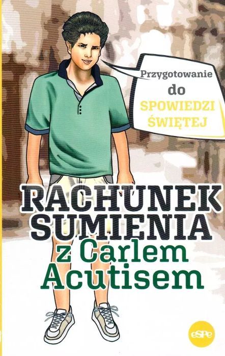 Rachunek Sumienia Z Carlem Acutisem Praca Zbiorowa Nowa