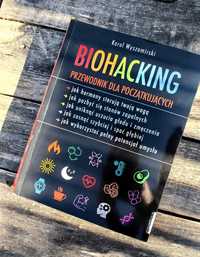 Książka Biohacking Poradnik Dla Początkujących Wyszomirski Karol