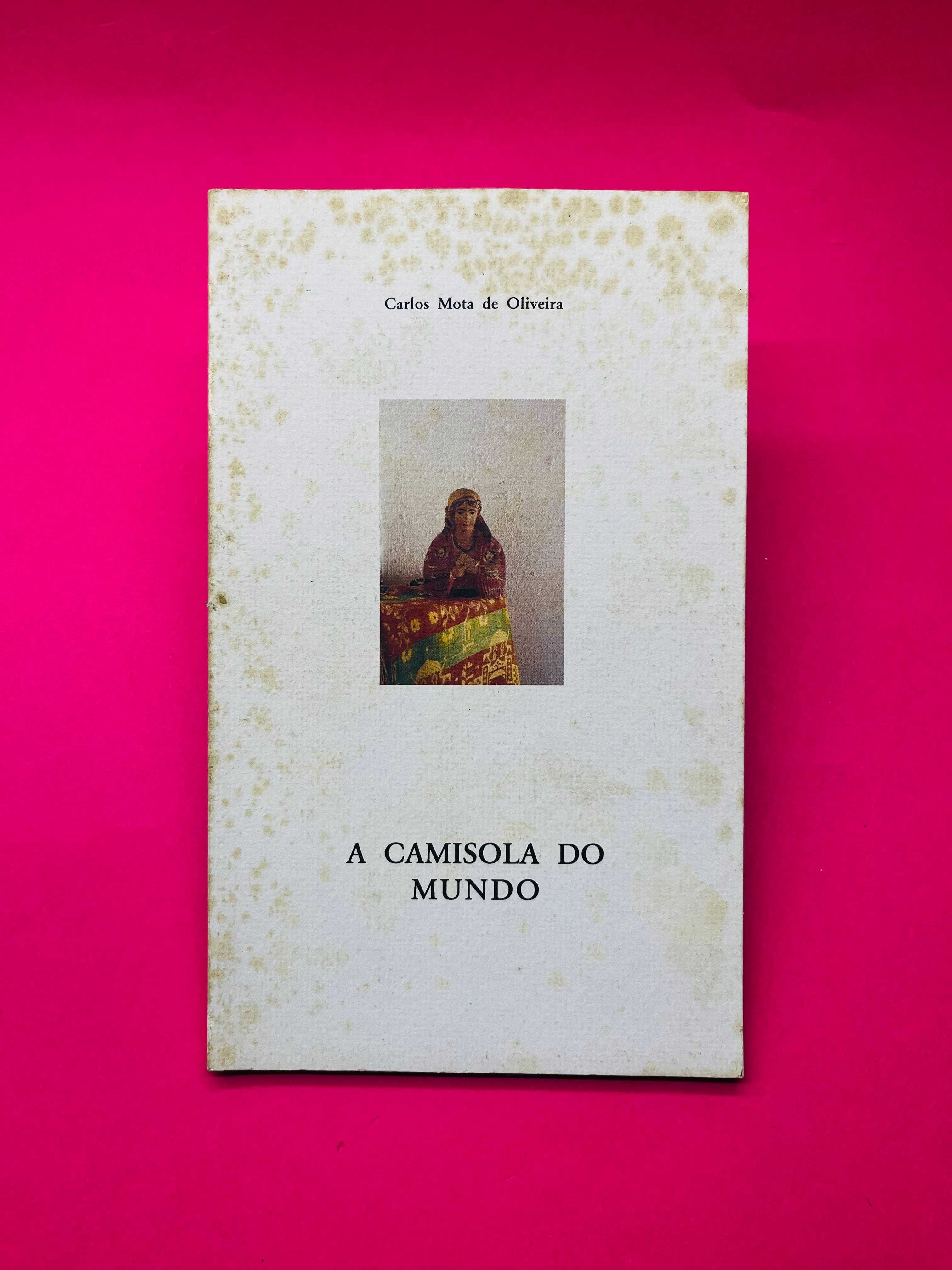 A CAMISOLA DO MUNDO - Carlos Mota de Oliveira