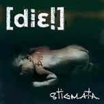 Die!     cd Stigmata            ala Rammstein