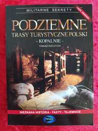 Tomasz Rzeczycki - Podziemne Trasy Turystyczne Polski. Kopalnie