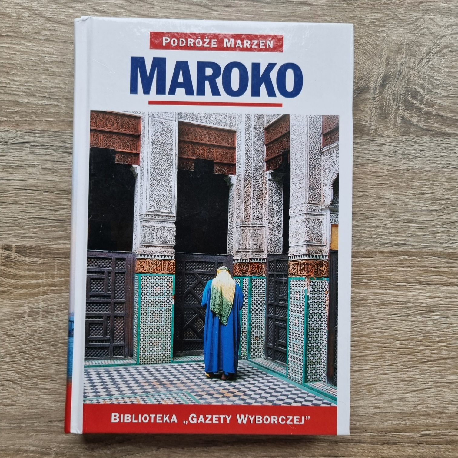 Nowa książka przewodnik Maroko Podróże Marzeń Wyborcza album