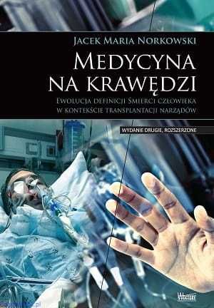 Medycyna na krawędzi Wydanie II rozszerzone Nowe Jacek Maria Norkowski