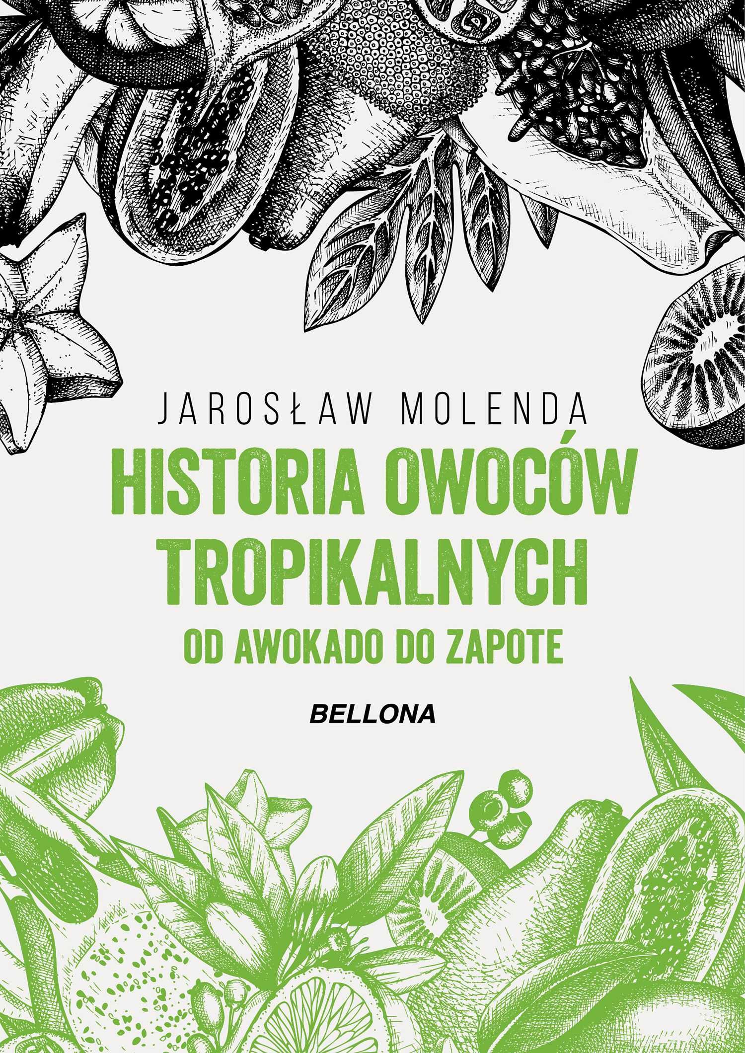 Historia owoców tropikalnych. Od awokado do zapote
Autor: J Molenda
