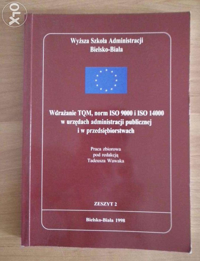 Wdrażanie TQM, norm ISO 9000 i ISO 14000 ... WSA Bielsko-Biała tom 2
