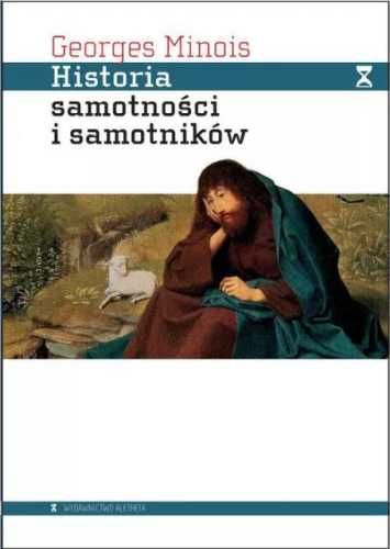 Historia samotności i samotników - Minois Georges