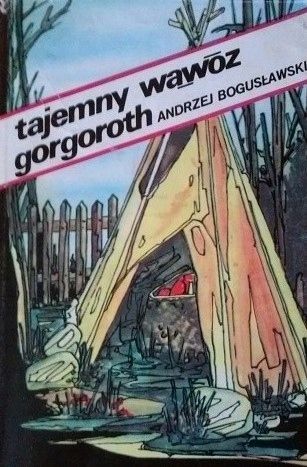 Tajemny Wąwóz Gorgoroth Andrzej Bogusławski