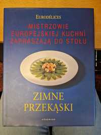 Eurodelices mistrzowie europejskiej kuchni zapraszają Zimne przekąski