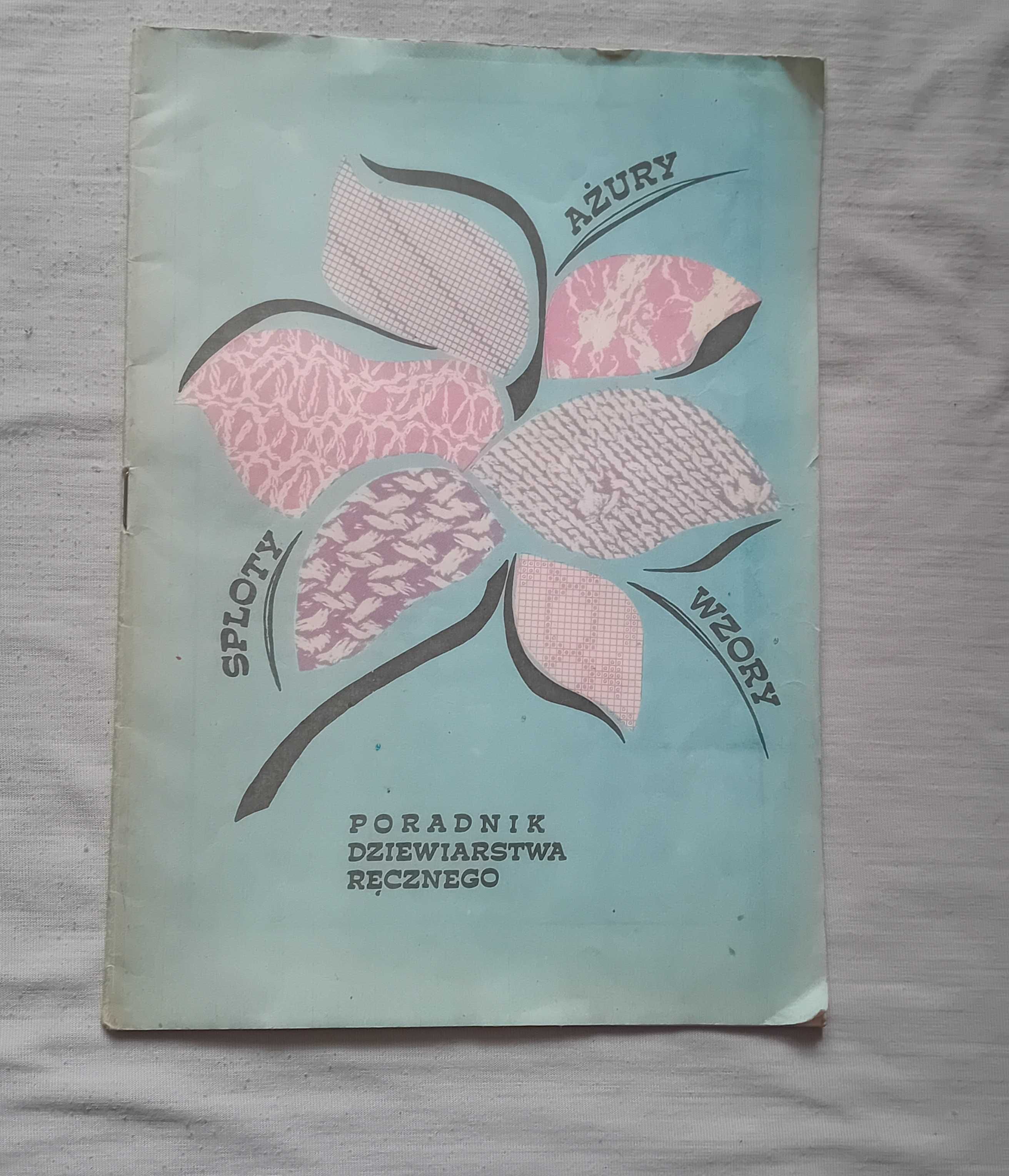 Poradnik dziewiarstwa ręcznego - sploty, ażury, wzory. 1990 r. Wyd. I.