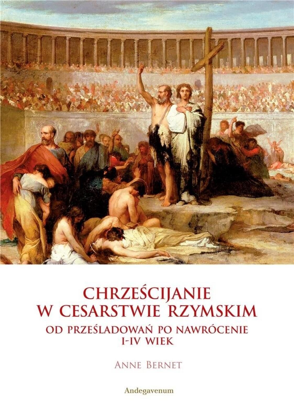 Chrześcijanie w Cesarstwie Rzymskim Andegavenum Anne Bernet Rok