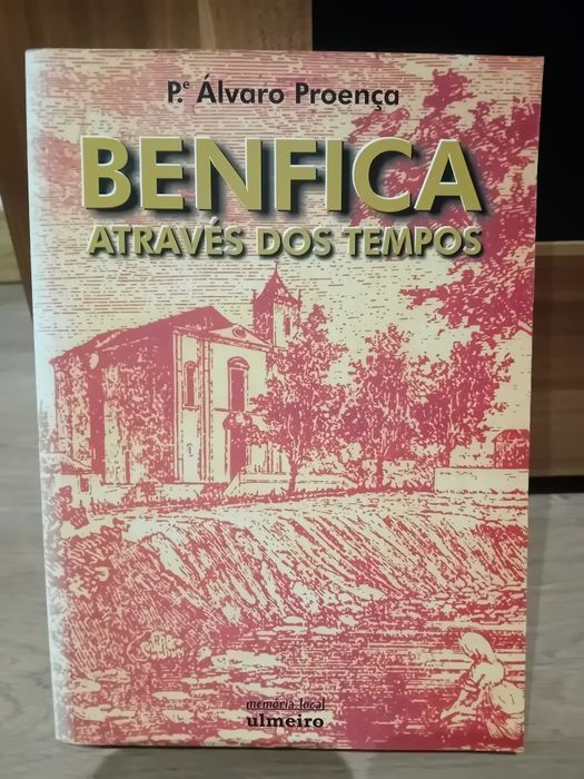 Benfica através dos tempos • P.e Álvaro Proença (monografia)