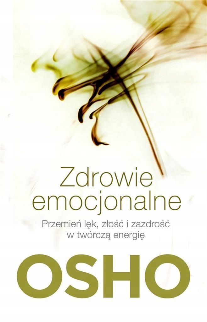 Zdrowie Emocjonalne. Przemień Lęk, Złość., Osho