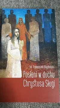 Posłani w duchu Chrystusa - F. Blachnicki