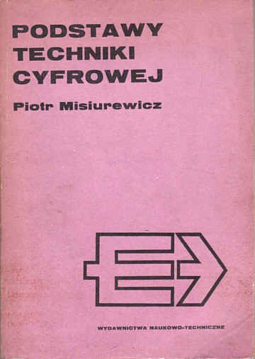 PODSTAWY Techniki Cyfrowej - Piotr Misiurewicz